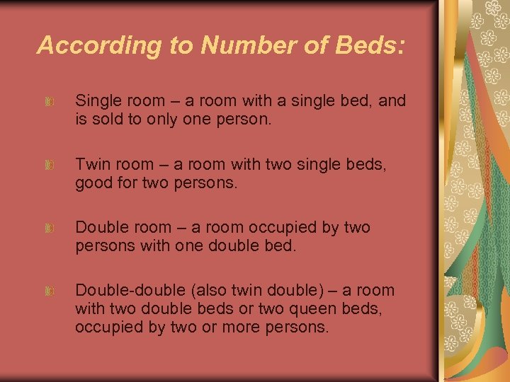 According to Number of Beds: Single room – a room with a single bed,