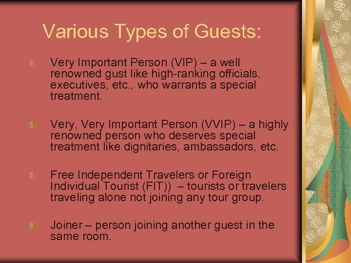 Various Types of Guests: Very Important Person (VIP) – a well renowned gust like