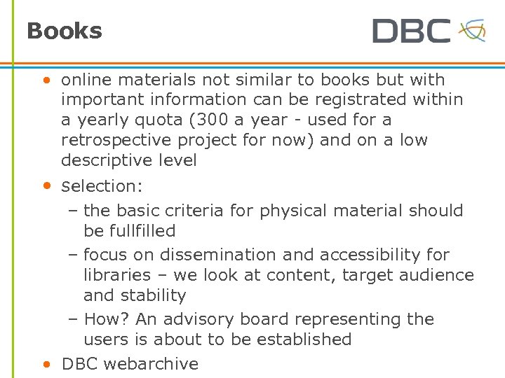 Books • online materials not similar to books but with important information can be