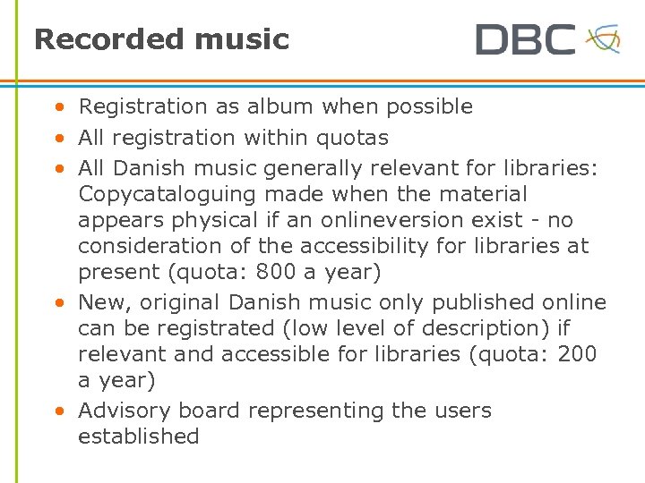 Recorded music • Registration as album when possible • All registration within quotas •