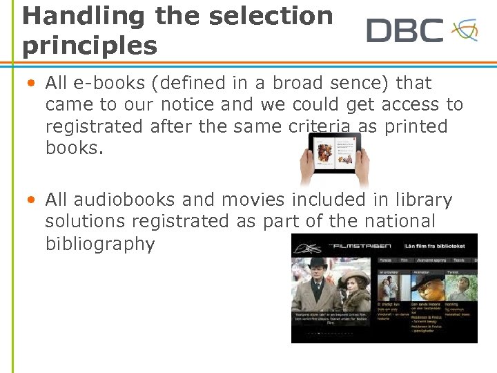 Handling the selection principles • All e-books (defined in a broad sence) that came