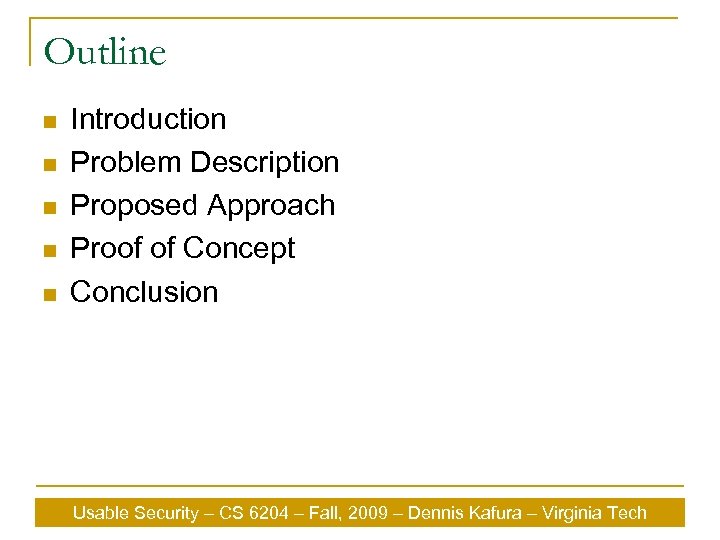 Outline n n n Introduction Problem Description Proposed Approach Proof of Concept Conclusion Usable