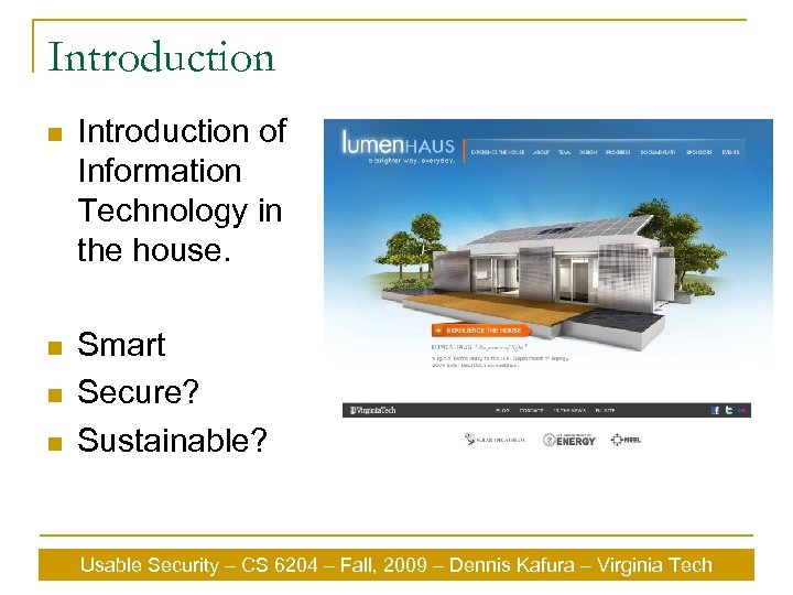 Introduction n Introduction of Information Technology in the house. n Smart Secure? Sustainable? n