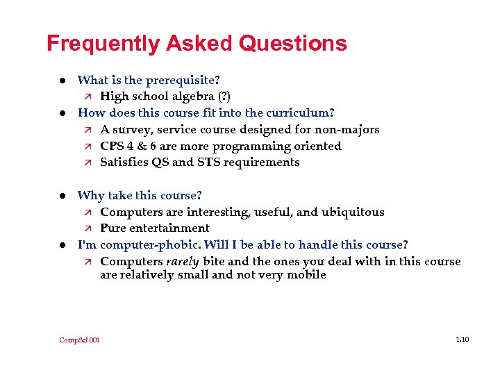 Frequently Asked Questions l l What is the prerequisite? ä High school algebra (?