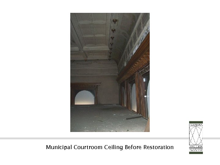 Municipal Courtroom Ceiling Before Restoration 
