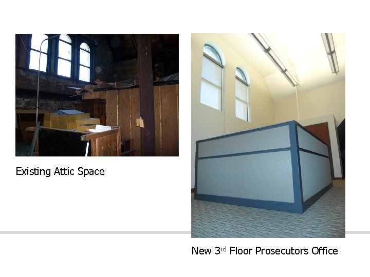 Existing Attic Space New 3 rd Floor Prosecutors Office 