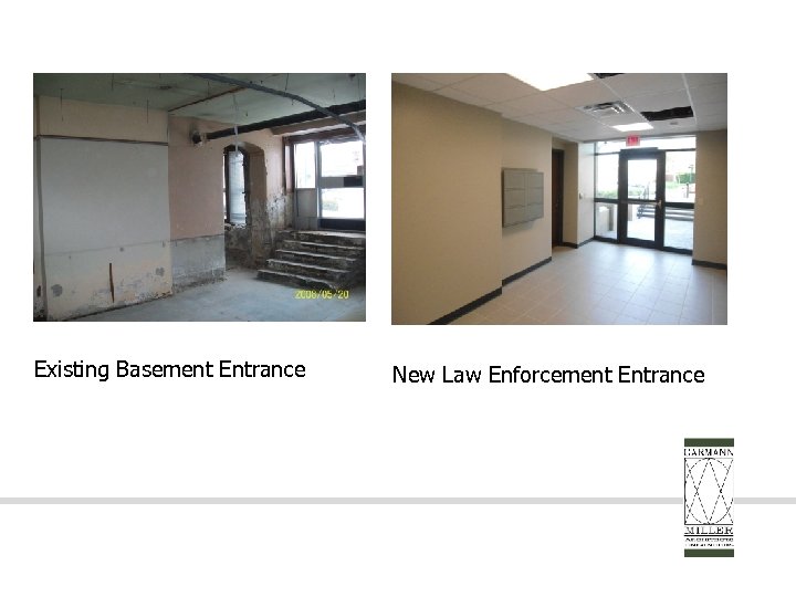Existing Basement Entrance New Law Enforcement Entrance 