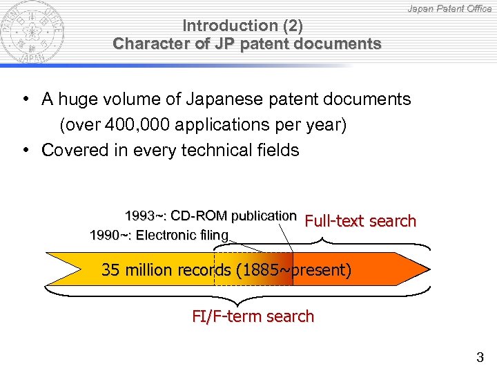 Japan Patent Office Introduction (2) Character of JP patent documents • A huge volume