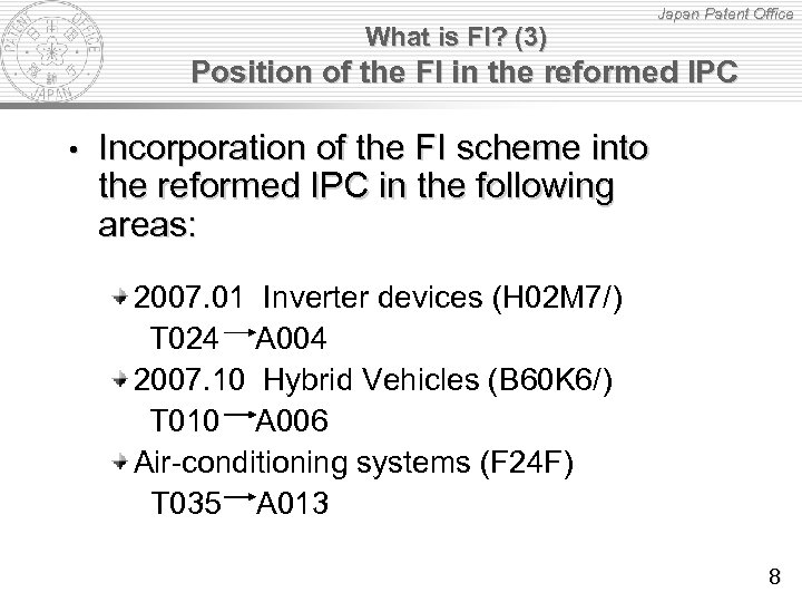 What is FI? (3) Japan Patent Office Position of the FI in the reformed