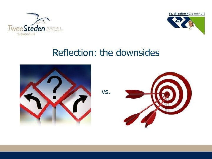 Reflection: the downsides vs. 