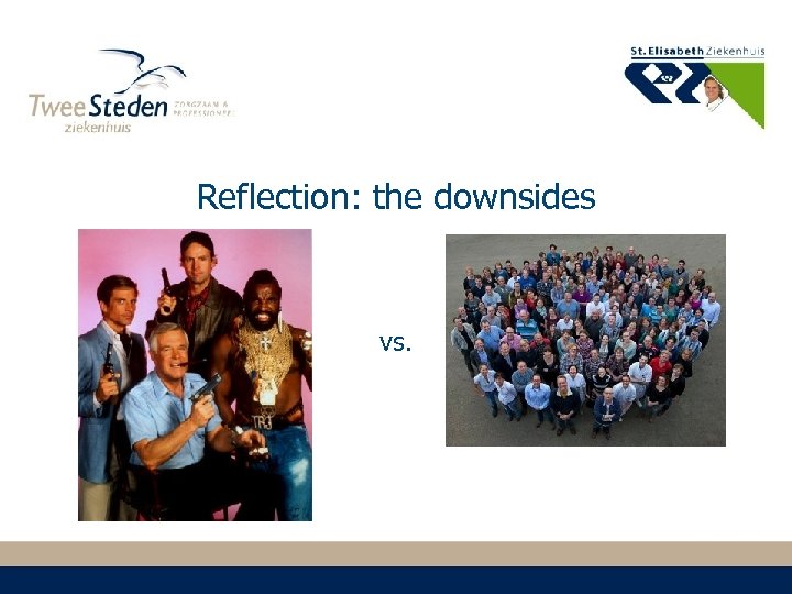 Reflection: the downsides vs. 