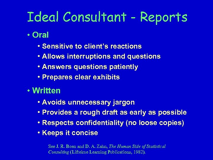 Ideal Consultant - Reports • Oral • Sensitive to client’s reactions • Allows interruptions