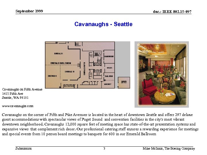 September 1999 doc. : IEEE 802. 15 -097 Cavanaughs - Seattle Cavanaughs on Fifth