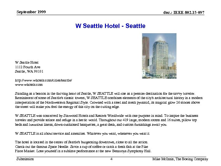 September 1999 doc. : IEEE 802. 15 -097 W Seattle Hotel - Seattle W