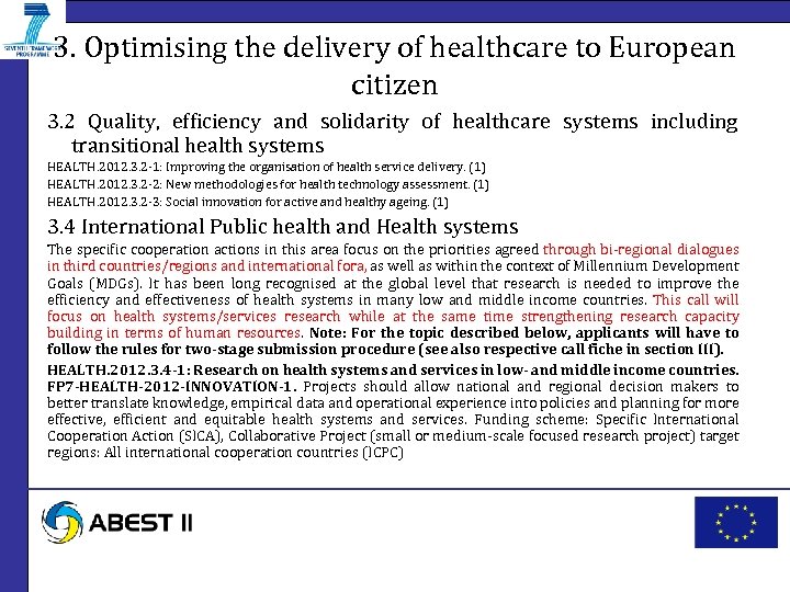 3. Optimising the delivery of healthcare to European citizen 3. 2 Quality, efficiency and