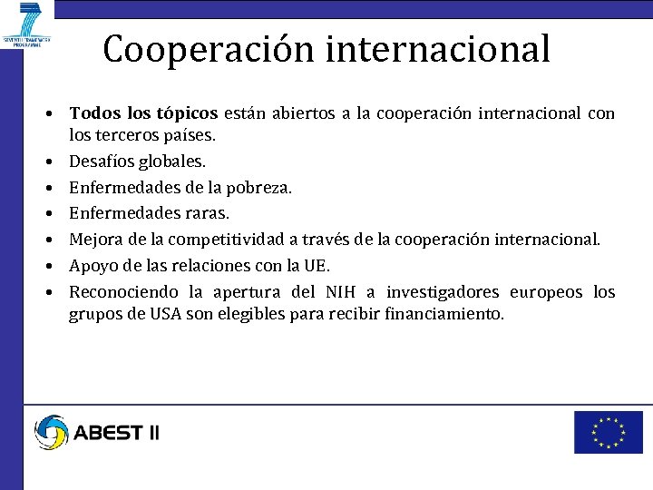 Cooperación internacional • Todos los tópicos están abiertos a la cooperación internacional con los