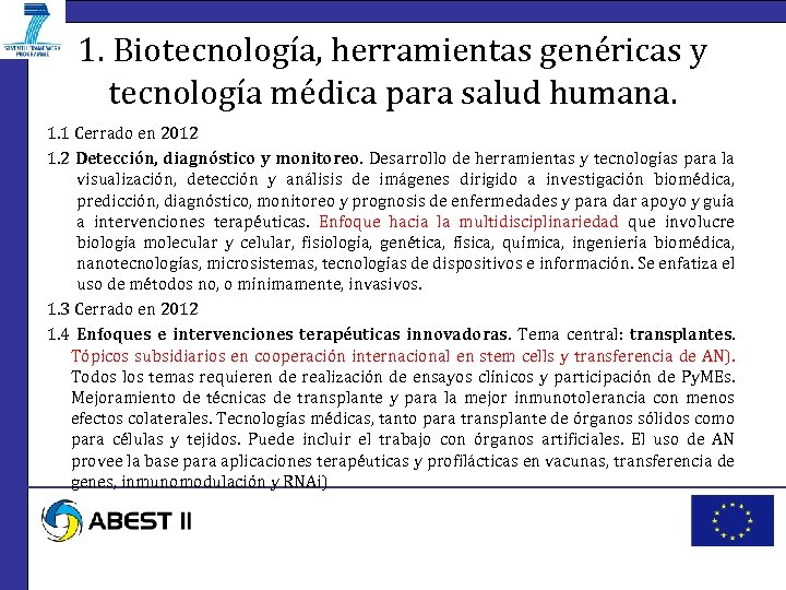 1. Biotecnología, herramientas genéricas y tecnología médica para salud humana. 1. 1 Cerrado en