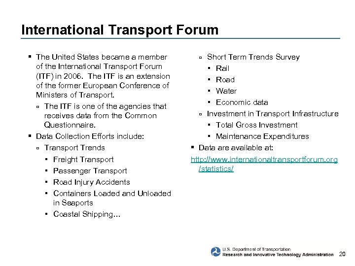 International Transport Forum § The United States became a member of the International Transport