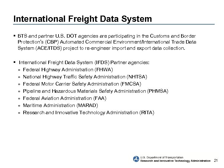 International Freight Data System § BTS and partner U. S. DOT agencies are participating