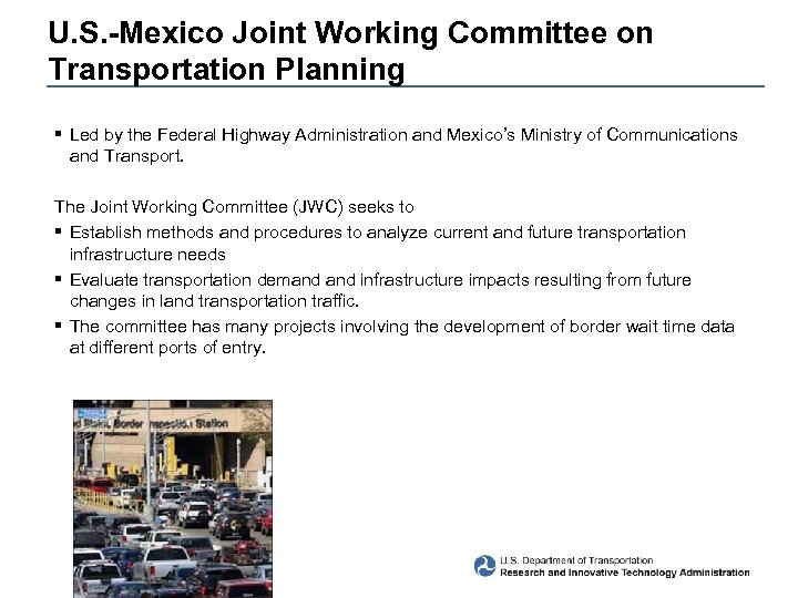 U. S. -Mexico Joint Working Committee on Transportation Planning § Led by the Federal