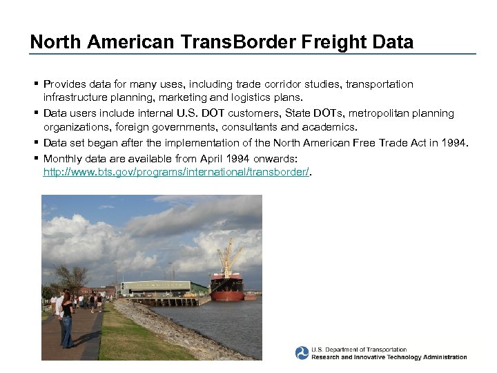 North American Trans. Border Freight Data § Provides data for many uses, including trade