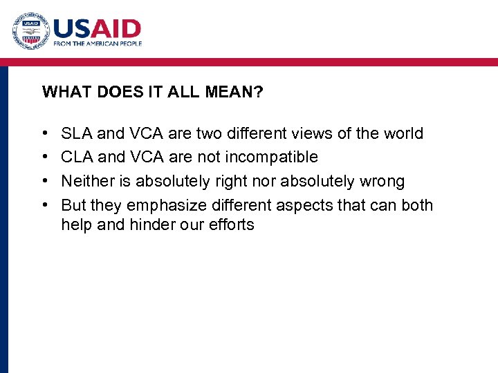 WHAT DOES IT ALL MEAN? • • SLA and VCA are two different views