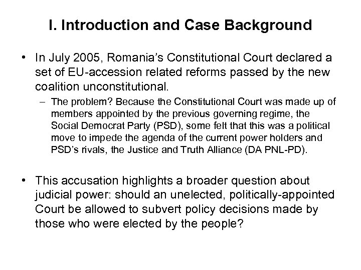 I. Introduction and Case Background • In July 2005, Romania’s Constitutional Court declared a