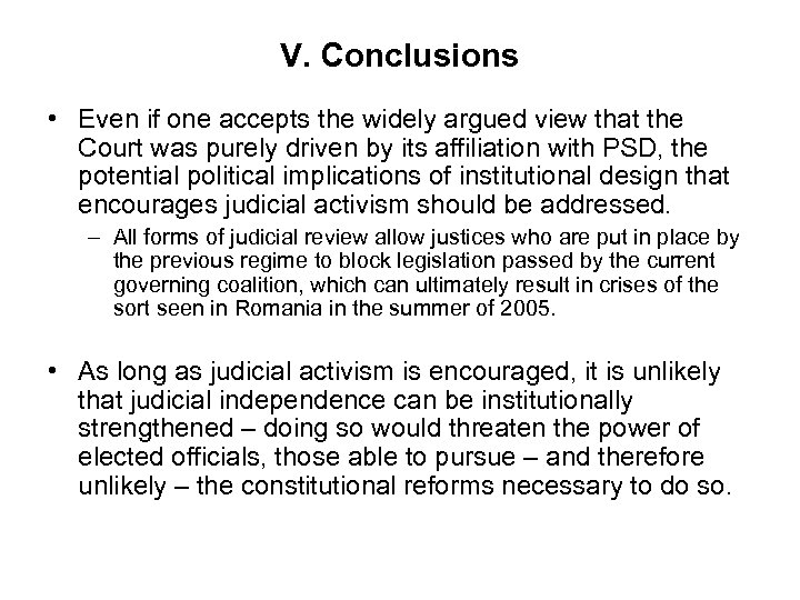 V. Conclusions • Even if one accepts the widely argued view that the Court