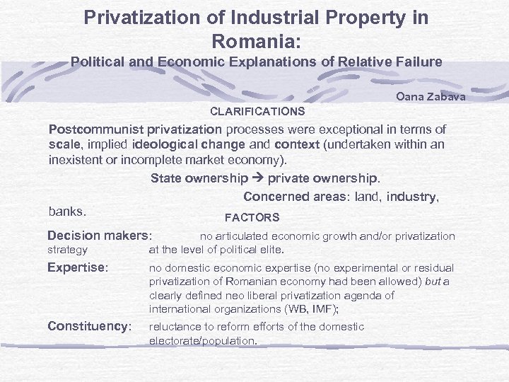 Privatization of Industrial Property in Romania: Political and Economic Explanations of Relative Failure Oana
