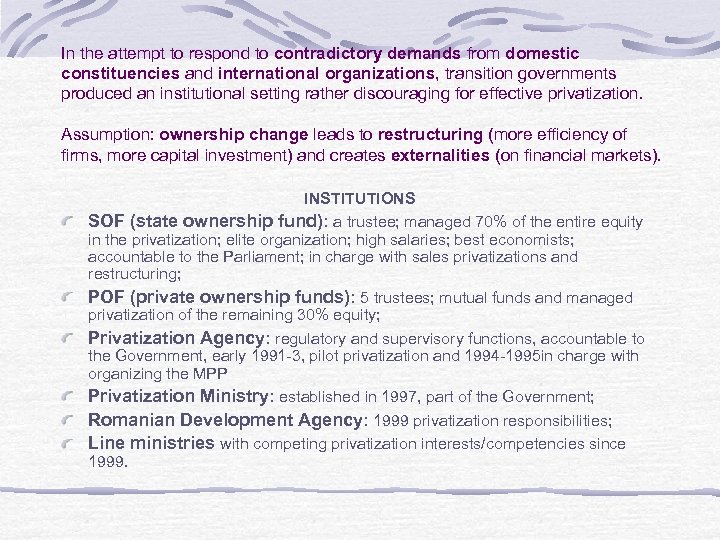 In the attempt to respond to contradictory demands from domestic constituencies and international organizations,