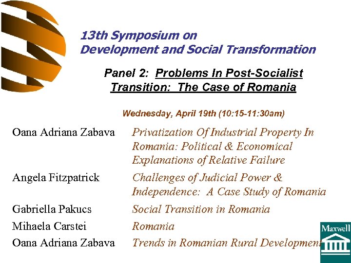13 th Symposium on Development and Social Transformation Panel 2: Problems In Post-Socialist Transition: