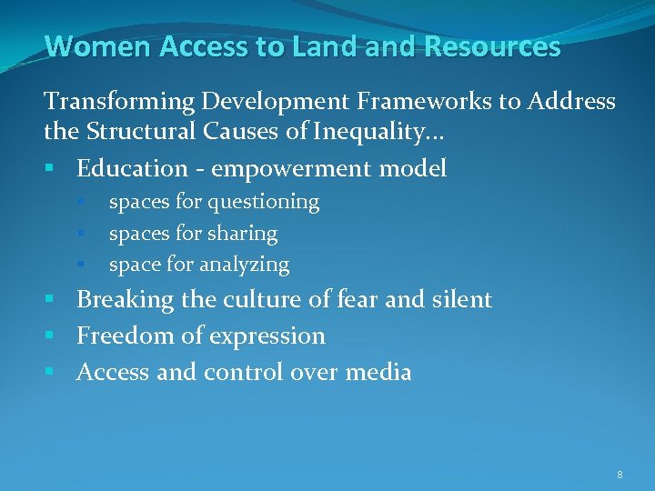 Women Access to Land Resources Transforming Development Frameworks to Address the Structural Causes of