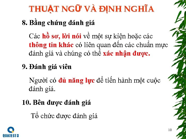 THUẬT NGỮ VÀ ĐỊNH NGHĨA 8. Bằng chứng đánh giá Các hồ sơ, lời