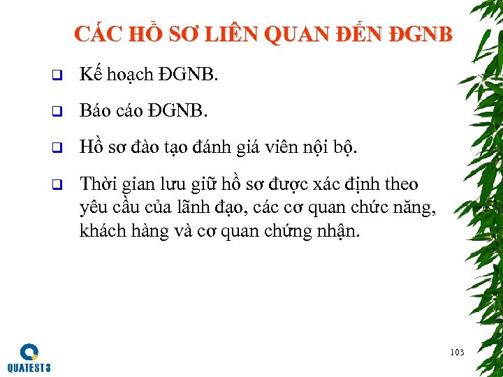 CÁC HỒ SƠ LIÊN QUAN ĐẾN ĐGNB q Kế hoạch ĐGNB. q Báo cáo