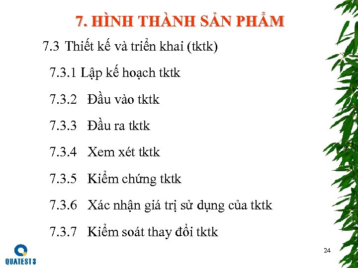  7. HÌNH THÀNH SẢN PHẨM 7. 3 Thiết kế và triển khai (tktk)