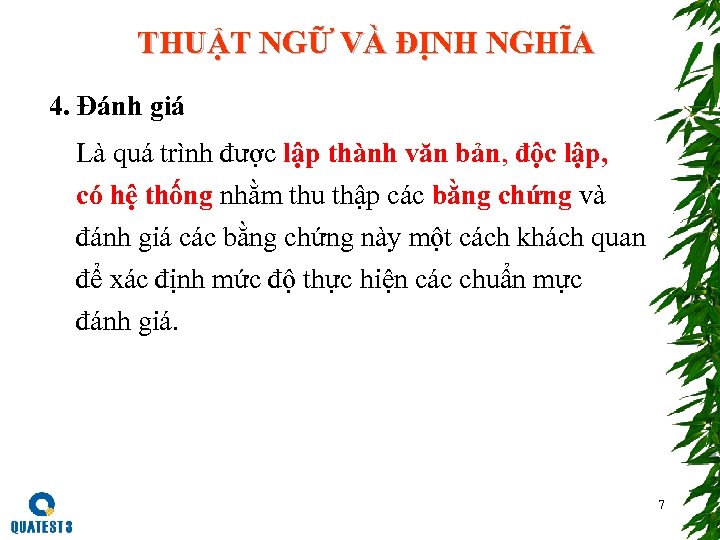 THUẬT NGỮ VÀ ĐỊNH NGHĨA 4. Đánh giá Là quá trình được lập thành