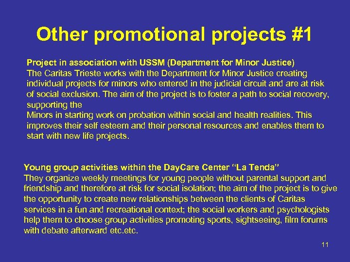 Other promotional projects #1 Project in association with USSM (Department for Minor Justice) The
