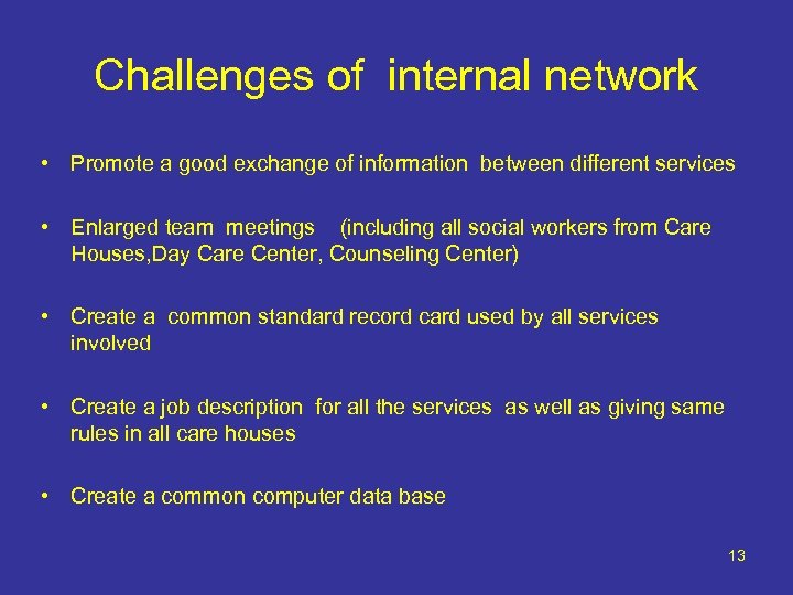 Challenges of internal network • Promote a good exchange of information between different services
