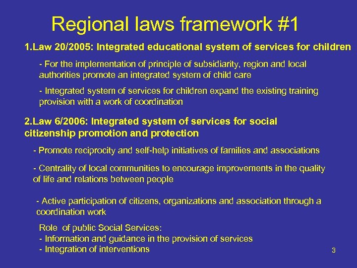 Regional laws framework #1 1. Law 20/2005: Integrated educational system of services for children