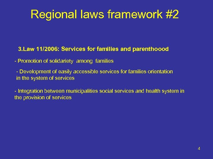 Regional laws framework #2 3. Law 11/2006: Services for families and parenthoood - Promotion