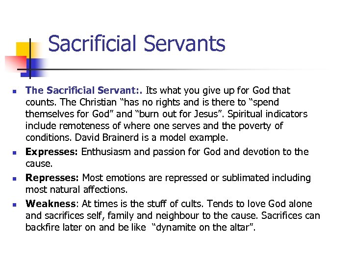 Sacrificial Servants n n The Sacrificial Servant: . Its what you give up for