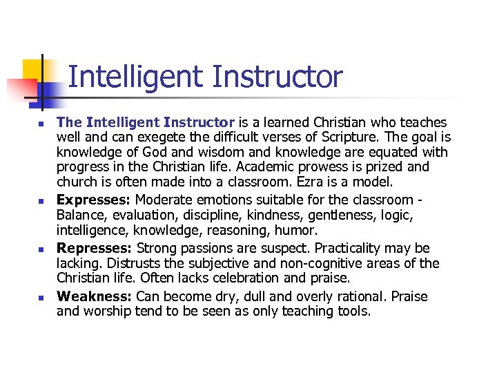 Intelligent Instructor n n The Intelligent Instructor is a learned Christian who teaches well