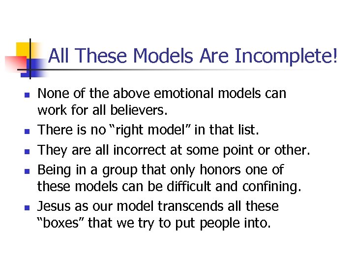 All These Models Are Incomplete! n n n None of the above emotional models