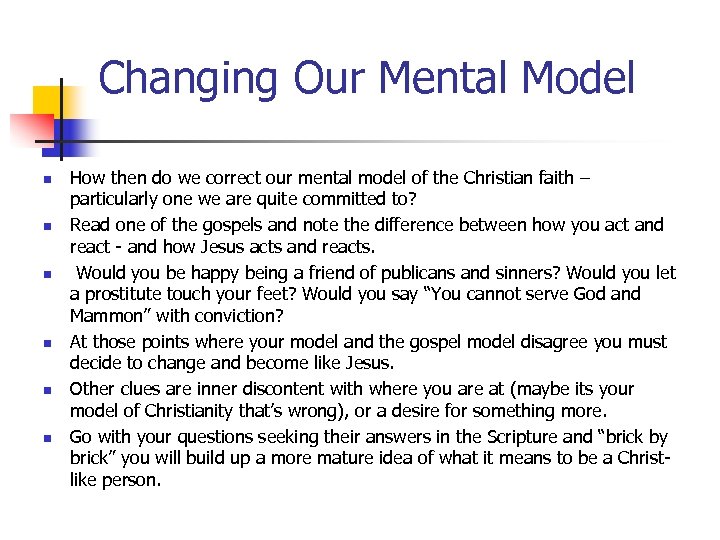 Changing Our Mental Model n n n How then do we correct our mental