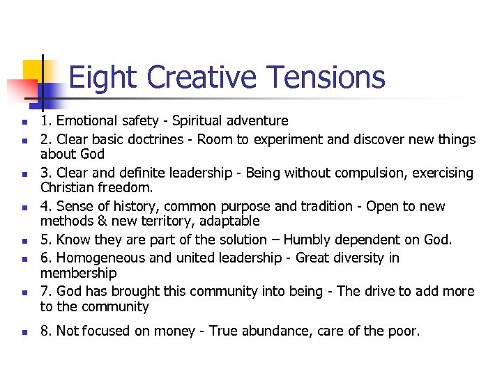 Eight Creative Tensions n n n n 1. Emotional safety - Spiritual adventure 2.