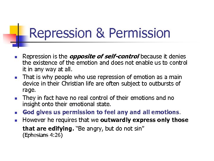 Repression & Permission n n Repression is the opposite of self-control because it denies