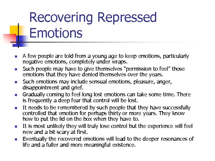 Recovering Repressed Emotions n n n n A few people are told from a