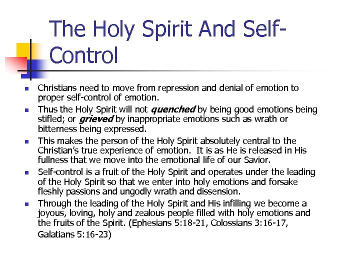 The Holy Spirit And Self. Control n n n Christians need to move from