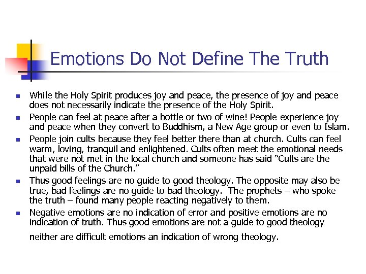 Emotions Do Not Define The Truth n n n While the Holy Spirit produces