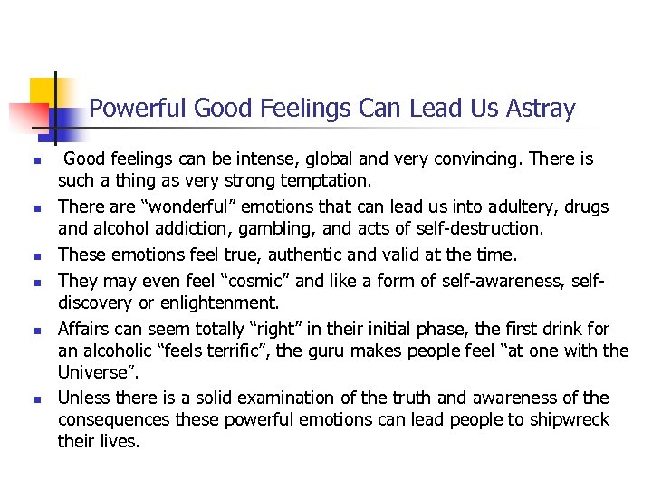 Powerful Good Feelings Can Lead Us Astray n n n Good feelings can be